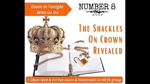 Ep 47 N8 24th May 23 - The Shackles on the Crown Revealed