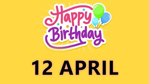 Happy Birthday to to all who have Birthday on 12 April - Birthday Wish From Birthday Bash
