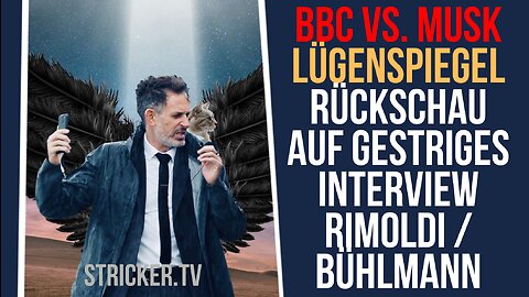 BBC vs. Elon Musk. Lügenspiegel. Rückschau auf gestriges Interview mit Rimoldi/Bühlmann