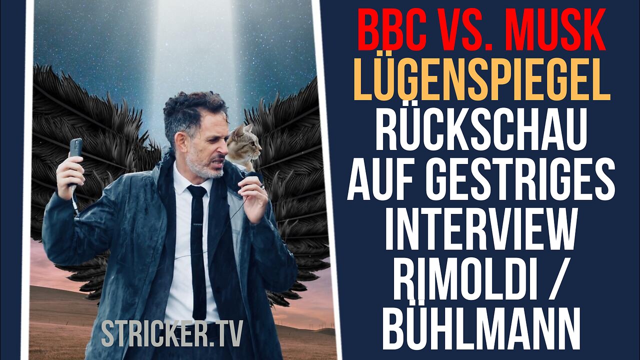 BBC vs. Elon Musk. Lügenspiegel. Rückschau auf gestriges Interview mit Rimoldi/Bühlmann