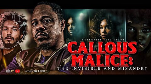 CALLOUS MALICE: THE INVISIBLE AND MISANDRY || InTheClassRoom