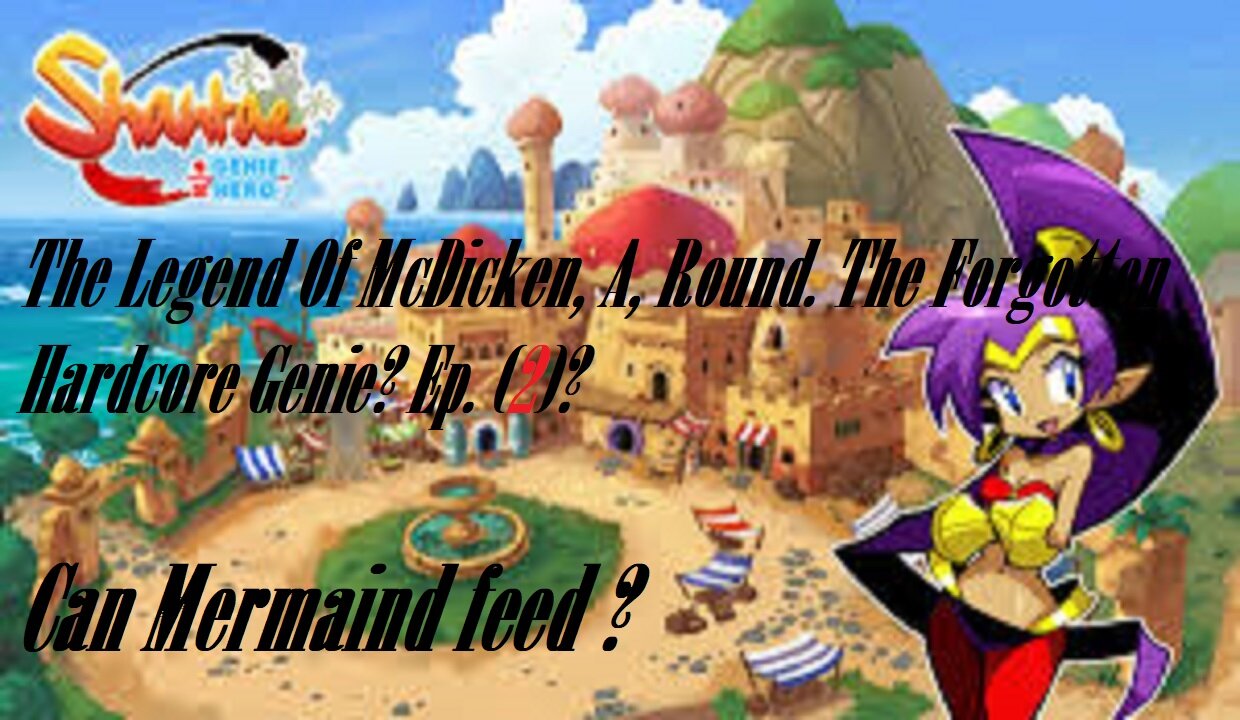 The Legend Of McDicken, A, Round. The Forgotten Hardcore Genie? Ep. (2)? #shantaehalfgeniehero