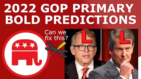 Five BOLD PREDICTIONS for the 2022 GOP Primaries