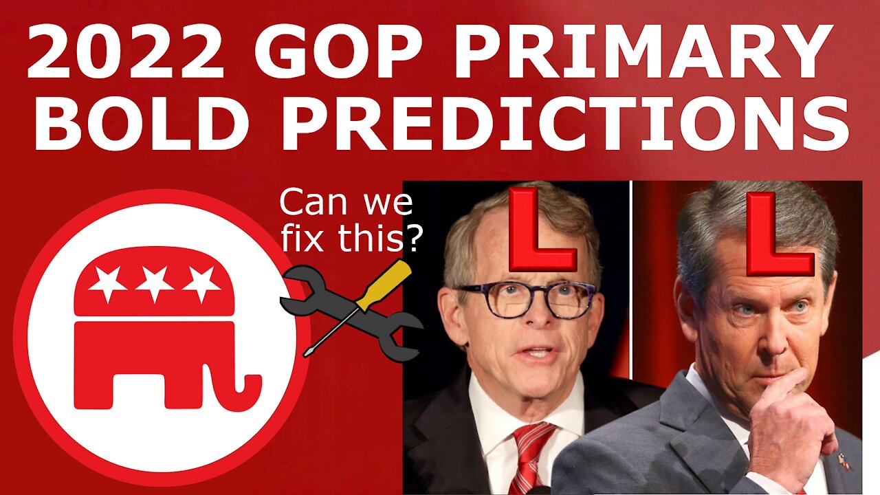 Five BOLD PREDICTIONS for the 2022 GOP Primaries