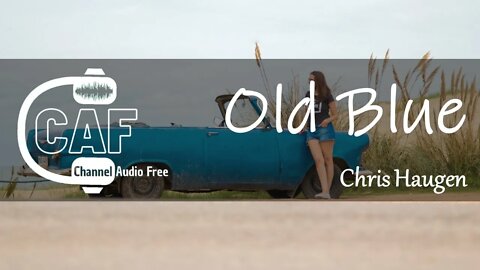 CAFree – Old Blue – Chris Haugen