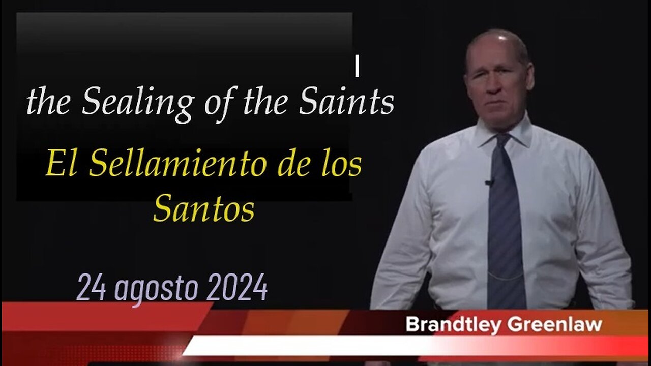 El Sellamiento de los Santos / The Sealing of the Saints | Brandtley Greenlaw - 24/8/2024
