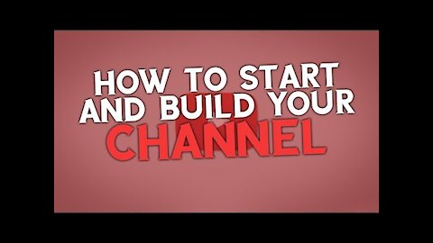 How to Build and Grow Your YouTube Channel