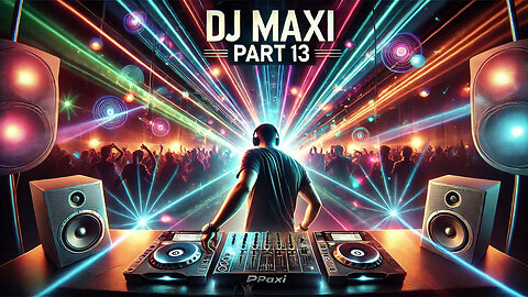 DJ MAXI PART 13