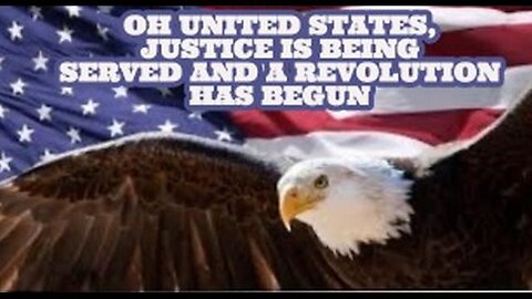 OH UNITED STATES, JUSTICE IS BEING SERVED AND A REVOLUTION HAS BEGUN