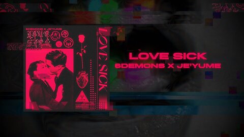 6demons - Love Sick (Feat. Je'Yume) (Prod. Metlast & Jono)