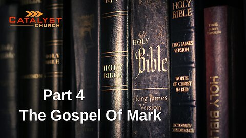 The Gospel Of Mark - Part 4