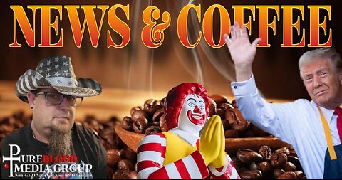 NEWS & COFFEE- TRUMP WINS AT THE DRIVE THRU, KAMALA BOMBS EVERYWHERE, AND MORE