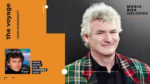[Music box melodies] - The Voyage by John McDermott