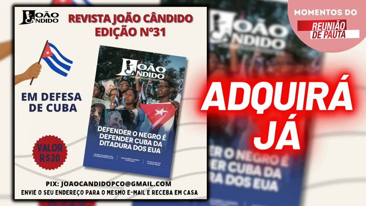 Nova revista : Defender o negro é defender cuba da ditadura dos eua | Momentos do Reunião de Pauta