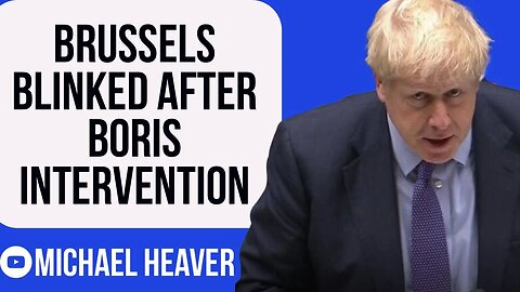 Brussels BLINKED After Boris Intervention