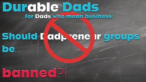 Should Dadpreneur Groups be BANNED?!
