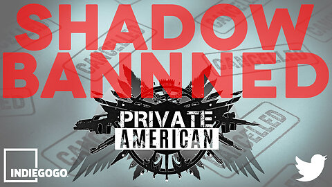 Is Indiegogo Shadow-Banning Private American?