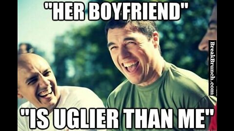 Your new boyfriend is ugly SONG