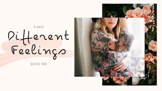 Different Feelings (song 150, piano, music)