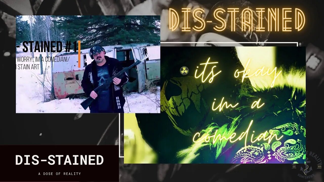 Dis-Stained #1 "Dont Worry.. Im A Comedian!