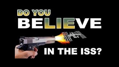Do you beLIEve in the ISS Flat Earth RE UPLOAD
