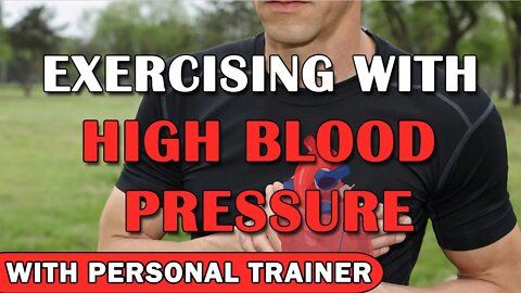 Exercising With High Blood Pressure - With Personal Trainer