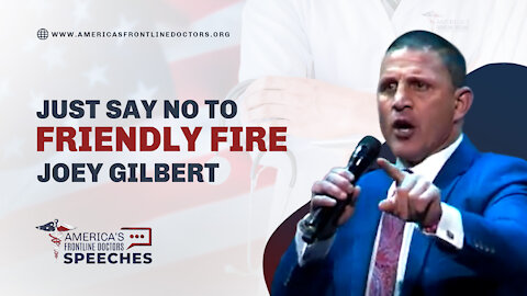 Just Say No to Friendly Fire - Joey Gilbert