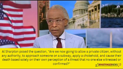 Al Sharpton posed the question, "Are we now going to allow a private citizen, without any authority