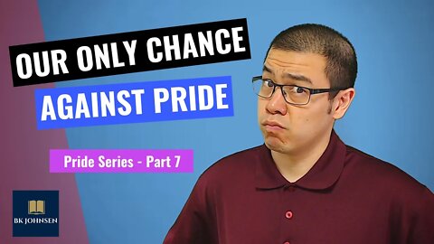 Our Only Chance Against Pride - Pride Series: Part 7 of 7