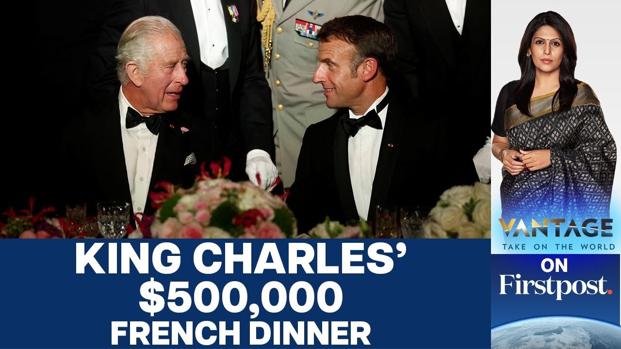 King Charles' $500,000 Dinner Blows Hole in French Budget | Vantage with Palki Sharma | NE