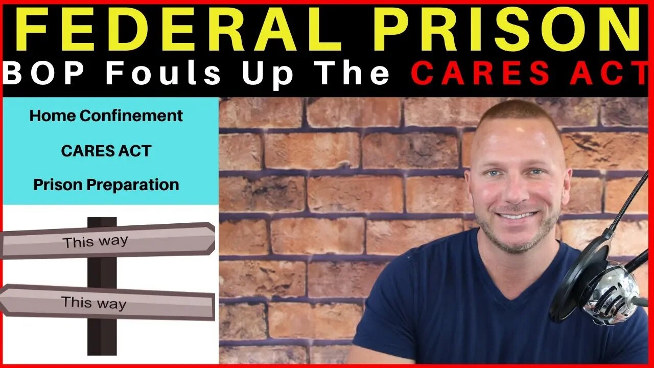 CARES ACT | Home Confinement | COVID- 19 & the BOP dropping the ball