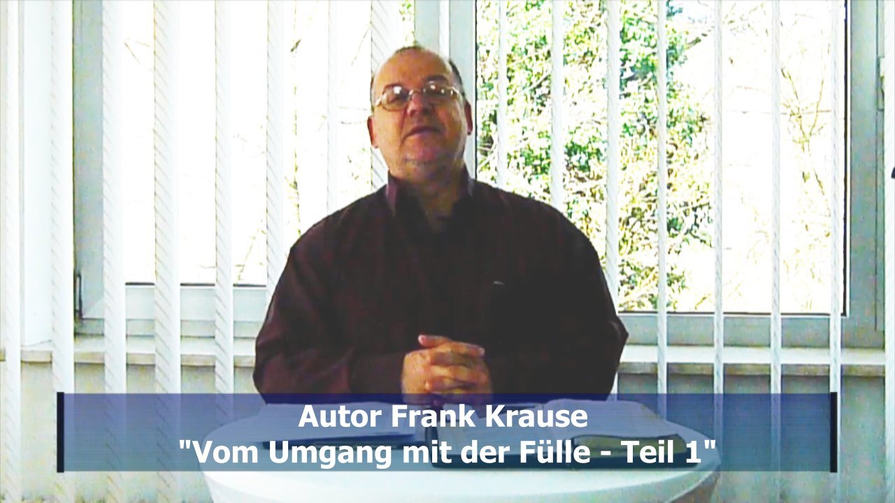 Frank Krause: Vom Umgang mit der Fülle - Teil 1 (März 2019)