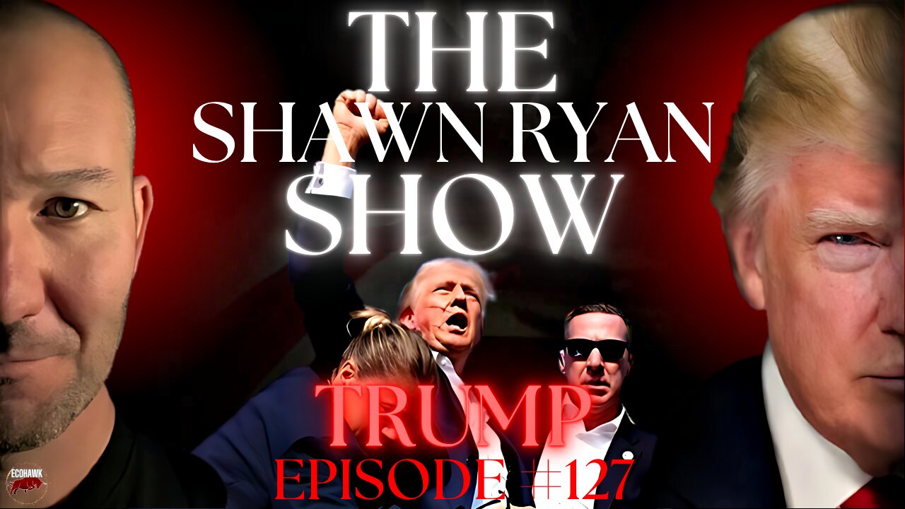 THE SHAWN RYAN SHOW #127 πΊπ² President Donald J. Trump | Make America Great Again