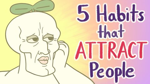 Mastering 5 Habits That Attract People The Most