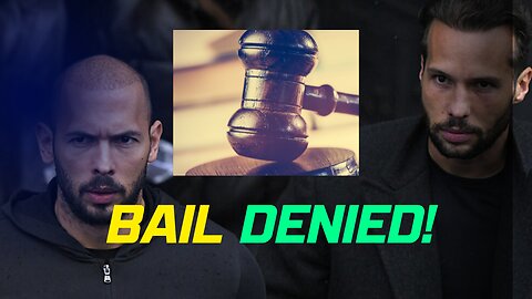 Andrew Tate's Bail Denied; Tristan's Hearing Today