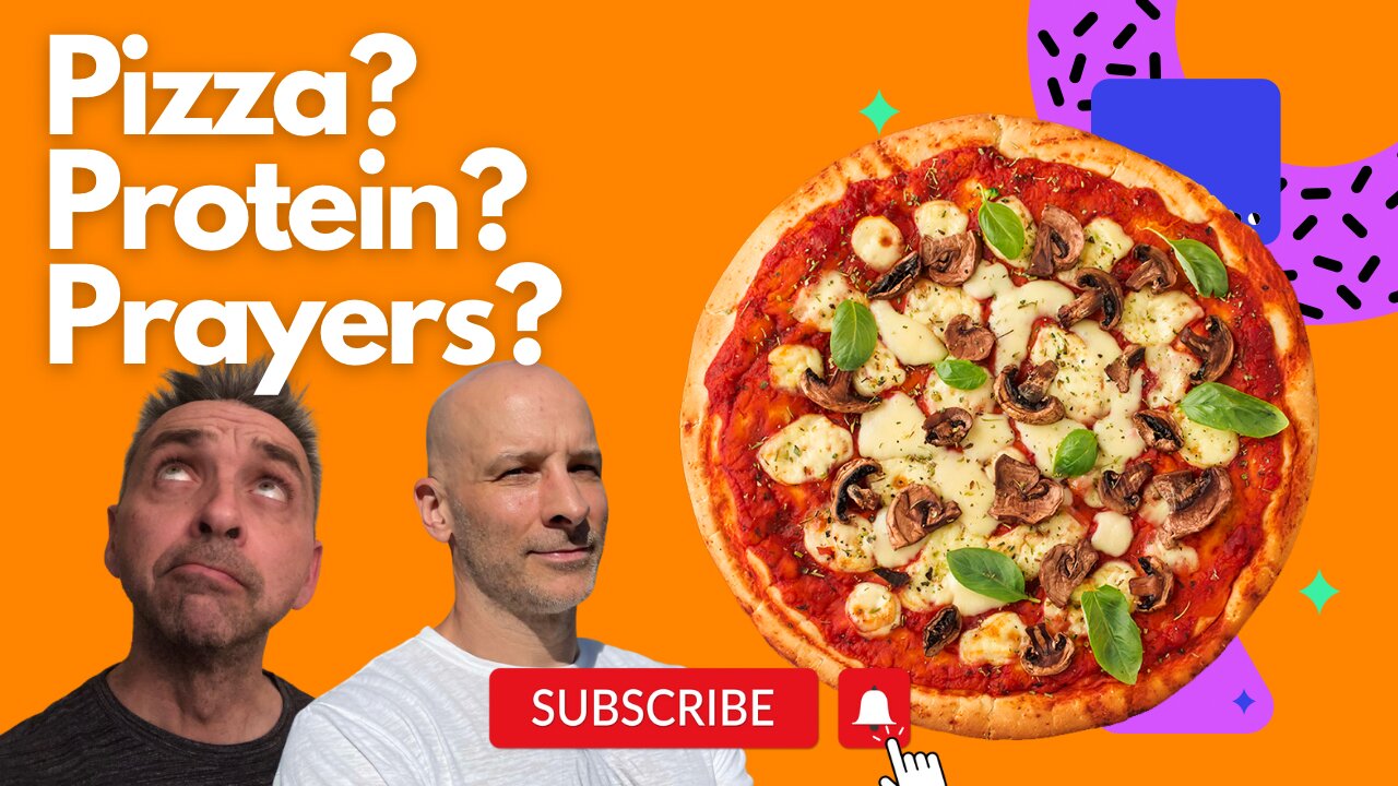 Pizza, protein and prayers