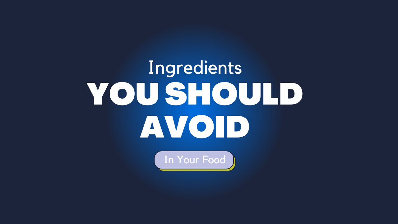 10 Food Ingredients To Avoid!