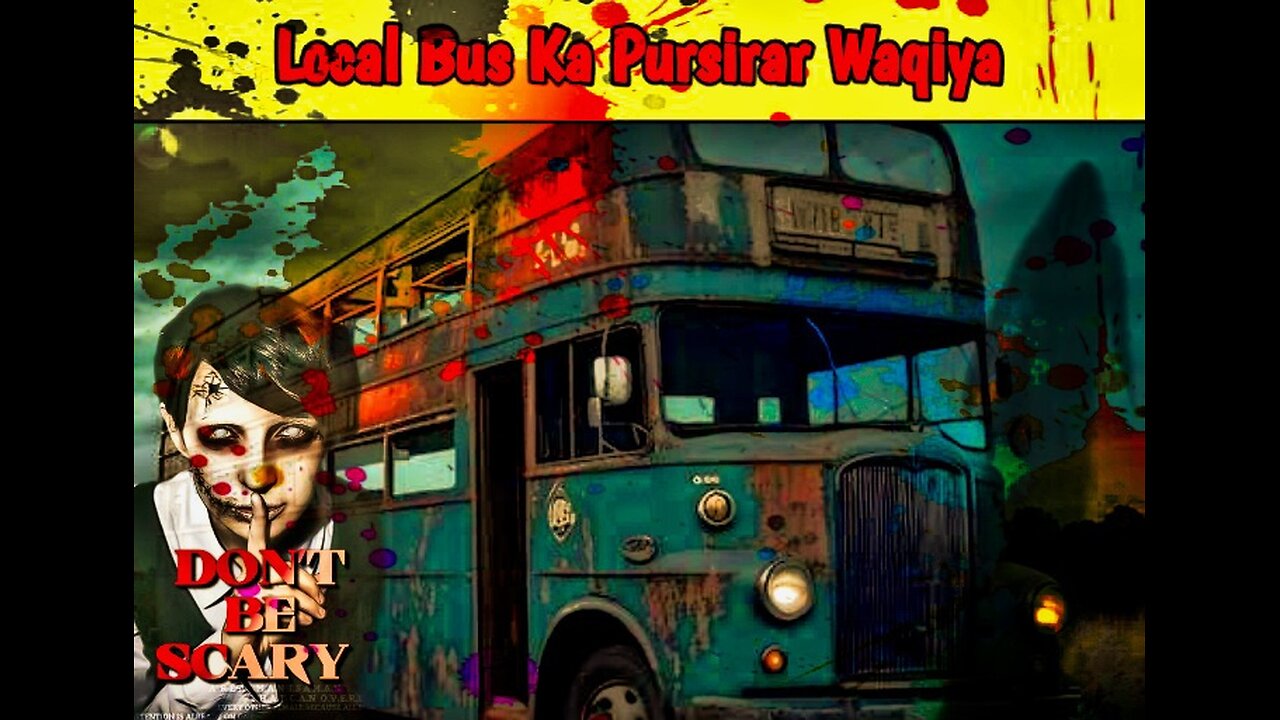 Local Bus Ka Pursirar Waqiya | horror real stories In Urdu
