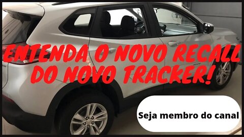 Entenda o motivo do segundo Recall do novo Tracker!