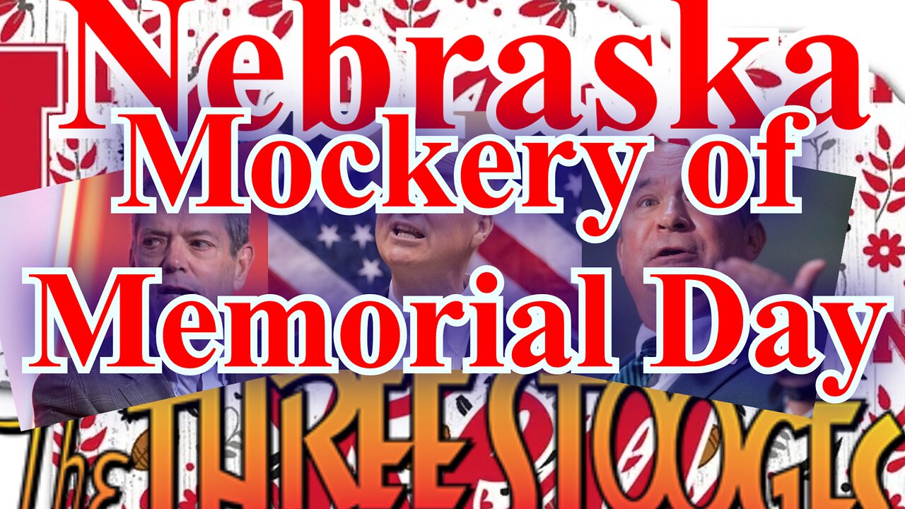 Mockery of Memorial Day in Omaha Nebraska - Nebraska's Three Stooges