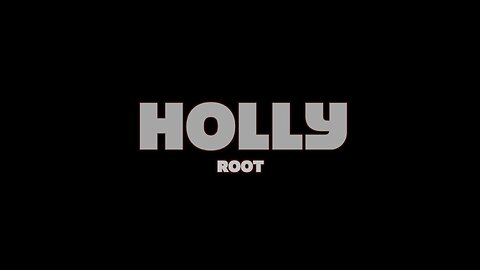 HOLLY - ROOT - Episode 1
