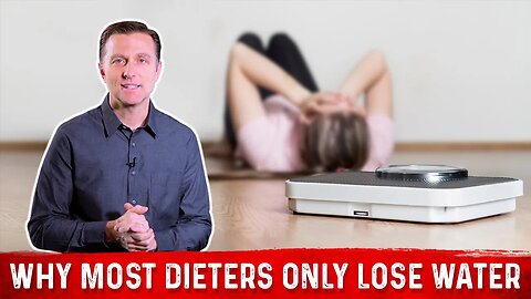 Why Most Dieters ONLY Lose Water Weight – Dr. Berg