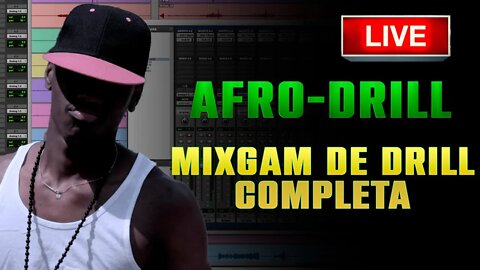 MIXAGEM COMPLETA DE DRILL - AFRO-DRILL