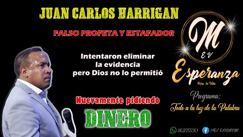 TRÁILER JUAN CARLOS HARRIGAN FALSO PASTOR (NUEVAMENTE PIDIENDO DINERO COMPRUÉBALO TÚ MISMO)