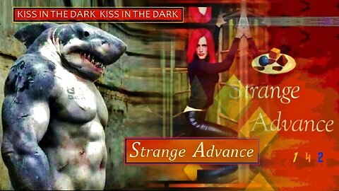 kiss in the dark, strange advance