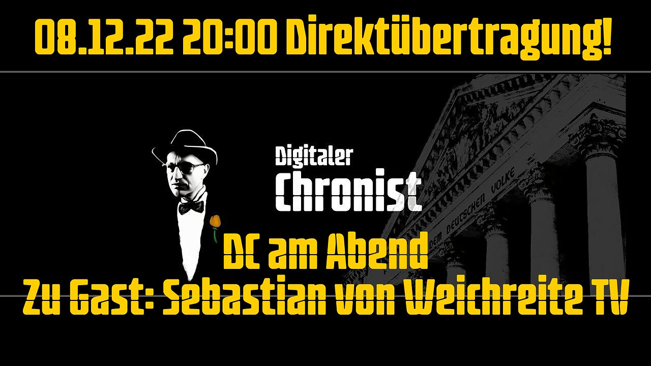 08.12.22 20:00 Direktübertragung! DC am Abend - Zu Gast: Sebastian von Weichreite TV