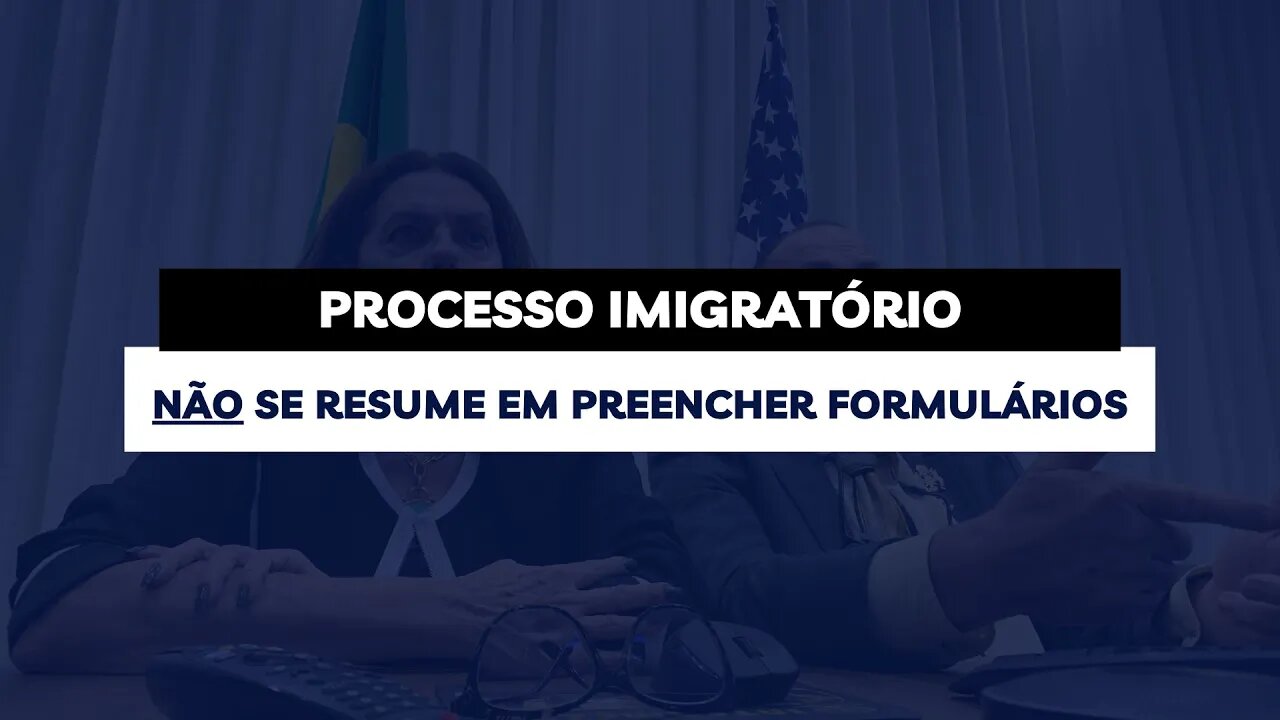 IMIGRAR PARA OS EUA NÃO SE RESUME EM PREENCHER FORMULÁRIOS!