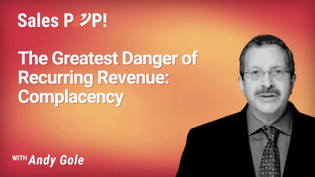 The Greatest Danger of Recurring Revenue: Complacency with Andy Gole