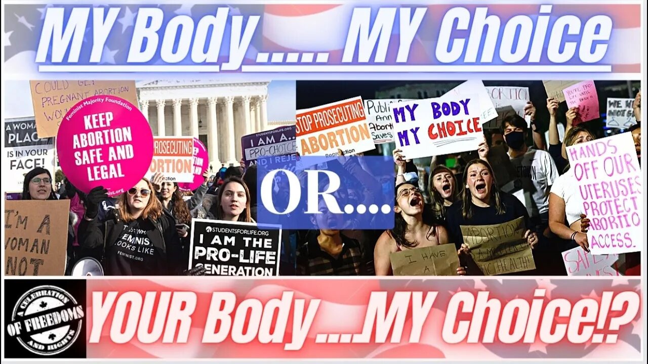 My Body My Choice OR "YOUR" Body "MY" Choice?!