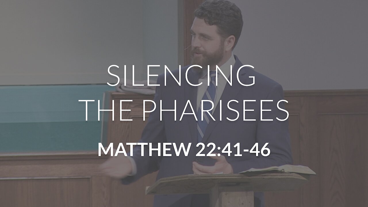 Silencing the Pharisees (Matthew 22:41-46)